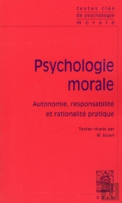 Psychologie Morale ; Autonomie, Responsabilité Et Rationalité Pratique