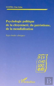 Psychologie Politique De La Citoyenneté, Du Patriotisme,De La Mondialisation : Sept Études Critiques