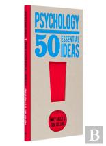 Psychology: 50 Essential Ideas