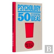 Psychology: 50 Essential Ideas