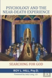 Psychology And The Near-Death Experience: Searching For God