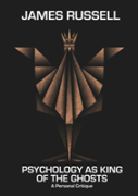 Psychology As King Of The Ghosts