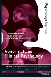 Psychology Express: Abnormal And Clinical Psychology