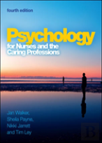 Psychology For Nurses And The Caring Professions