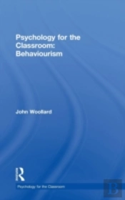 Psychology For The Classroom: Behaviourism