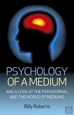 Bertrand.pt - Psychology Of A Medium Â€“ And A Look At The Paranormal And The World Of Mediums