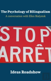 Psychology Of Bilingualism - A Conversation With Ellen Bialystok