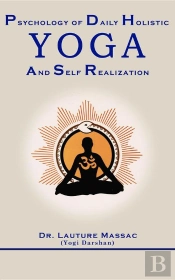 Psychology Of Daily Holistic Yoga And Self Realization