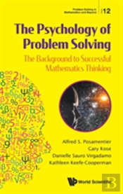 Psychology Of Problem Solving, The: The Background To Successful Mathematics Thinking