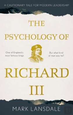 Bertrand.pt - Psychology Of Richard Iii, The: A Cautionary Tale For Modern Leadership