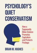 Psychologyâ€™S Quiet Conservatism