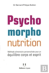 Psychomorpho-Nutrition ; Méthode Alimentaire Personnalisée Pour Un Équilibre Corps Et Esprit