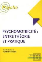 Psychomotricité : Entre Théorie Et Pratique (3e Édition)