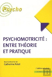 Psychomotricité : Entre Théorie Et Pratique (3e Édition)