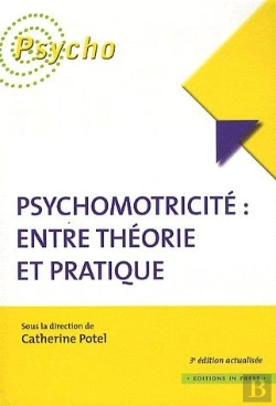 Bertrand.pt - Psychomotricité : Entre Théorie Et Pratique (3e Édition)
