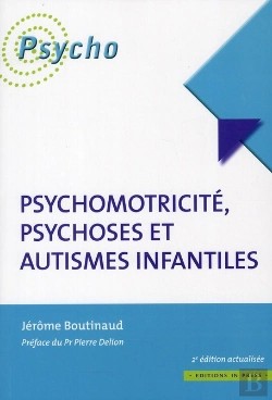 Bertrand.pt - Psychomotricité, Psychoses Et Autismes Infantiles (2e Édition)