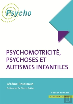 Bertrand.pt - Psychomotricité, Psychoses Et Autismes Infantiles (3e Édition)