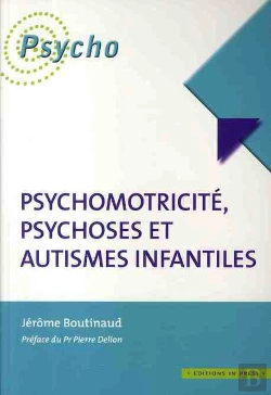 Bertrand.pt - Psychomotricite, Psychoses Et Autismes Infantiles