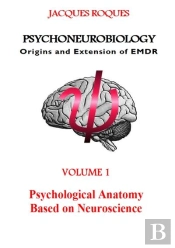 Psychoneurobiology Origins And Extension Of Emdr - Psychological Anatomy Based On Neuroscience