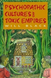 Psychopathic Cultures And Toxic Empires