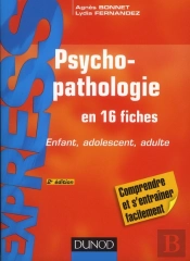 Psychopathologie - 2e Edition - Enfant, Adolescent, Adulte