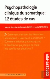 Psychopathologie Clinique Du Somatique : 12 Études De Cas