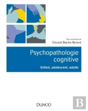Psychopathologie Cognitive ; Enfant, Adolescent, Adulte