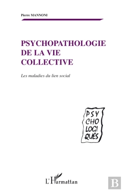 Bertrand.pt - Psychopathologie De La Vie Collective ; Les Maladies Du Lien Social