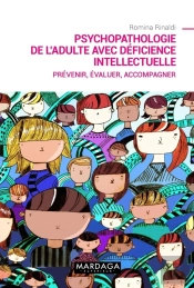 Psychopathologie De L'Adulte Avec Déficience Intellectuelle ; Prévenir, Évaluer, Accompagner