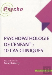 Psychopathologie De L'Enfant ; 10 Cas Cliniques