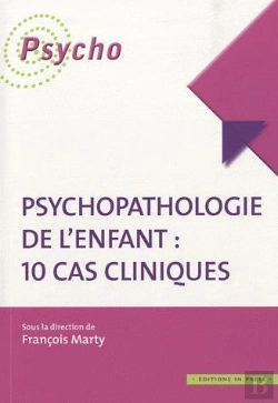 Bertrand.pt - Psychopathologie De L'Enfant ; 10 Cas Cliniques