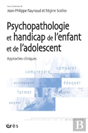 Psychopathologie Et Handicap De L'Enfant Et De L'Adolescent ; Approches Cliniques
