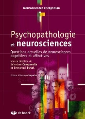 Psychopathologie Et Neurosciences ; Questions Actuelles De Nuerosciences Cognitives Et Affectives