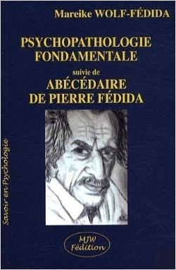 Bertrand.pt - Psychopathologie Fondamentale ; Abécédaire De Pierre Fédida
