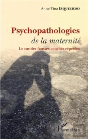 Psychopathologies De La Maternité ; Les Cas Des Fausses Couches Répétées