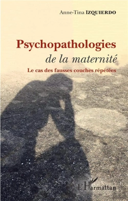 Bertrand.pt - Psychopathologies De La Maternité ; Les Cas Des Fausses Couches Répétées