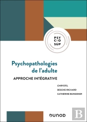 Psychopathologies De L'Adulte : Approche Intégrative