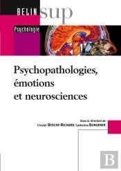 Psychopathologies, Émotions Et Neurosciences
