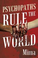Psychopaths Rule The World