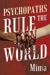 Psychopaths Rule The World
