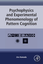 Psychophysics And Experimental Phenomenology Of Pattern Cognition