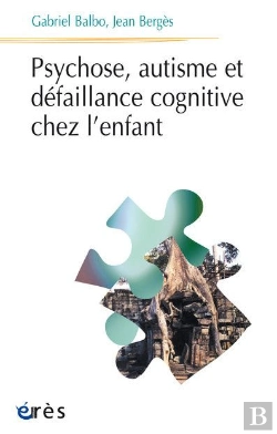 Bertrand.pt - Psychose, Autisme Et Défaillance Cognitive Chez L'Enfant