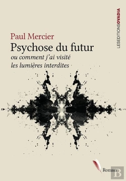 Bertrand.pt - Psychose Du Futur Ou Comment J'Ai Visité Les Lumières Interdites