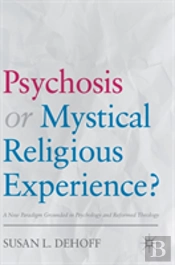 Psychosis Or Mystical Religious Experience?