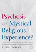 Psychosis Or Mystical Religious Experience?