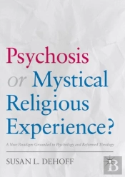 Psychosis Or Mystical Religious Experience?