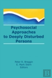Psychosocial Approaches To Deeply Disturbed Persons