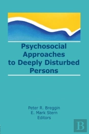 Psychosocial Approaches To Deeply Disturbed Persons