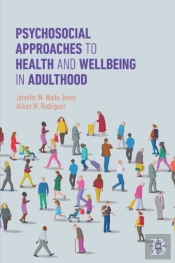 Psychosocial Approaches To Health And Wellbeing In Adulthood