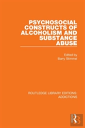 Psychosocial Constructs Of Alcoholism And Substance Abuse